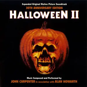 John Carpenter and Alan Howarth - Halloween II: Expanded Original Motion Picture Soundtrack (1981) 30th Anniversary [Re-Up]