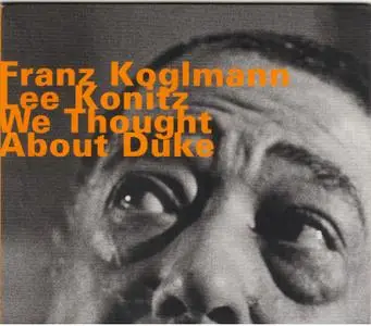 Franz Koglmann & Lee Konitz - We Thought About Duke (1994) {Hat Hut hatOLOGY 543 rel 2002}