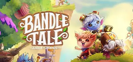 Bandle Tale A League of Legends Story (2024)