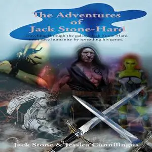 «The Adventures of Jack Stone-Hard» by Jack Stone