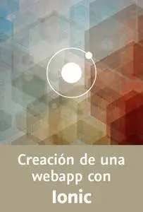 Creación de una app móvil con Ionic