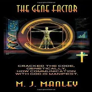 «The Gene Factor» by M.J.Manley