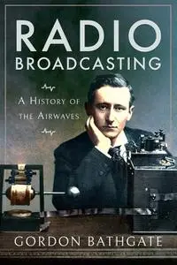 «Radio Broadcasting» by Gordon Bathgate