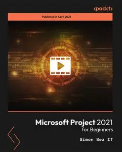 Microsoft Project 2021 for Beginners [Video]