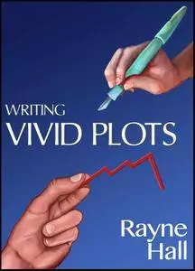 Writing Vivid Plots: Professional Techniques for Fiction Writers (Writer's Craft Book 20)
