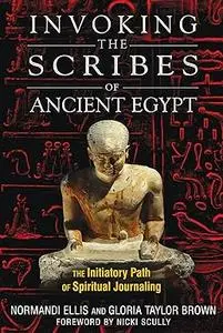 Invoking the Scribes of Ancient Egypt: The Initiatory Path of Spiritual Journaling