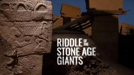 Riddle of the Stone Age Giants (2019)