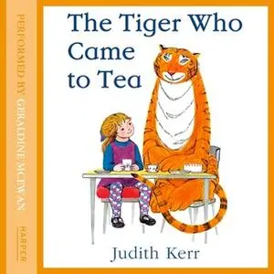 «THE TIGER WHO CAME TO TEA» by Judith Kerr