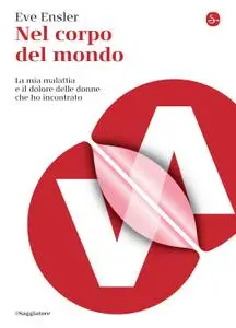 Eve Ensler - Nel corpo del mondo