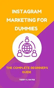 Instagram Marketing for Dummies: The Complete Beginner's Guide