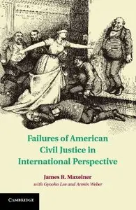 Failures of American Civil Justice in International Perspective (repost)