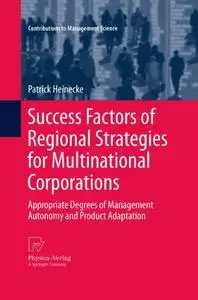 Success Factors of Regional Strategies for Multinational Corporations: Appropriate Degrees of Management Autonomy... (repost)