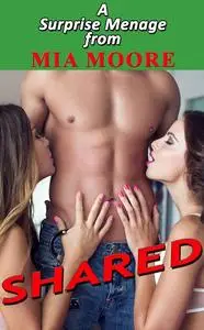 Shared (First Time Bisexual Threesome FFM Erotic Romance): A Surprise Camping Menage