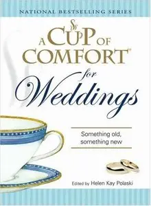 Cup of Comfort for Weddings: Something Old Something New (repost)