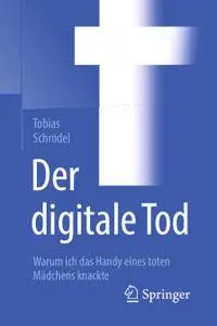 Der digitale Tod: Warum ich das Handy eines toten Mädchens knackte (Repost)