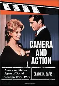 Camera and Action: American Film as Agent of Social Change, 1965-1975