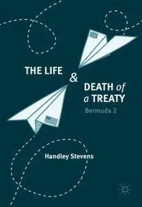 The Life and Death of a Treaty: Bermuda 2