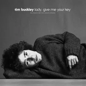 Tim Buckley - Lady, Give Me Your Key: The Unissued 1967 Solo Acoustic Sessions (2016)