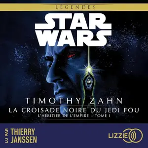 Timothy Zahn, "La croisade noire du Jedi fou, tome 1 : L'héritier de l'empire"