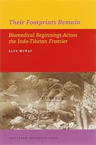 Their Footprints Remain: Biomedical Beginnings Across the Indo-Tibetan Frontier