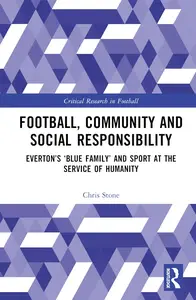 Football, Community and Social Responsibility (Critical Research in Football)
