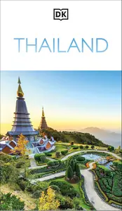 DK Thailand: Must-See Sights. Culture & History. Detailed Maps & Tours.