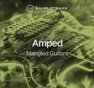SampleTraxx AMPED: Mangled Guitars KONTAKT