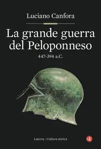 Luciano Canfora - La grande guerra del Peloponneso. 447-394 a.C.