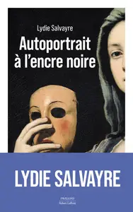 Autoportrait à l'encre noire - Lydie Salvayre