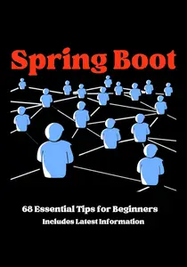 Spring Boot: 68 Essential Things Beginners Need to Know