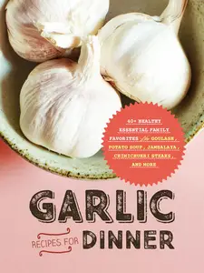 Garlic Recipes for Dinner