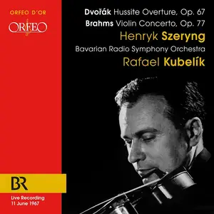 Henryk Szeryng, Rafael Kubelik, Bavarian Radio Symphony Orchestra - Dvořák: Hussite Overture; Brahms: Violin Concerto (2007)