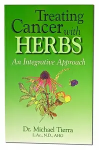 Treating Cancer with Herbs: An Integrative Approach