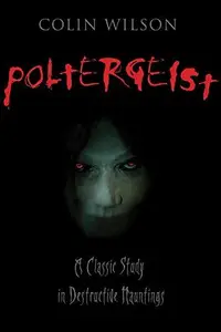 Poltergeist: A Classic Study in Destructive Hauntings