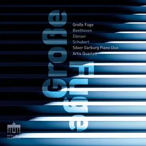 Silver Garburg Piano Duo - GROSSE FUGE Beethoven-Dünser-Schubert (2025) [Official Digital Download 24/96]