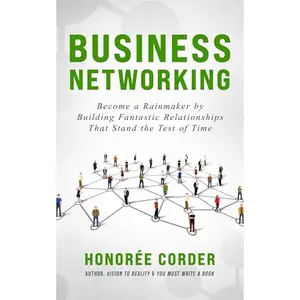 Business Networking: Become a Rainmaker by Building Fantastic Relationships That Stand the Test of Time [Audiobook]