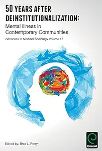 50 Years after Deinstitutionalization: Mental Illness in Contemporary Communities