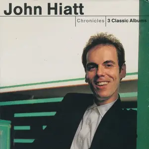 John Hiatt - Chronicles: 3 Classic Albums (2005)