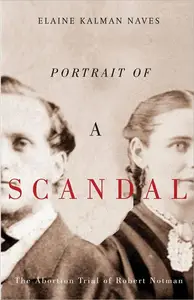 Portrait of a Scandal: The Abortion Trial of Robert Notman