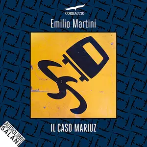 «Il caso Mariuz: Le indagini del commissario Berté, Vol. 10» by Emilio Martini