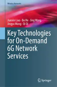 Key Technologies for On-Demand 6G Network Services (Wireless Networks)