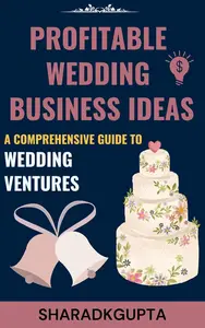 Profitable Wedding Business Ideas: A Comprehensive Guide to Wedding Ventures