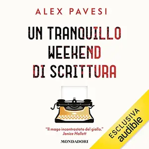 «Un tranquillo weekend di scrittura» by Alex Pavesi