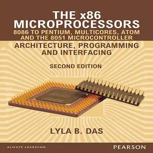X86 Microprocessors : 8086 To Pentium, Multicores, Atom And The 8051 Microcontroller