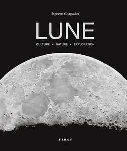 Lune. Culture - Nature - Exploration - Steeven Chapados