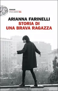 Storia di una brava ragazza - Arianna Farinelli