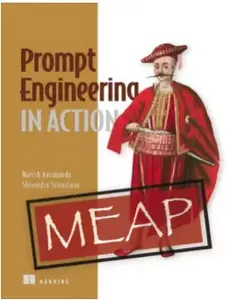 Prompt Engineering in Action (MEAP V04)