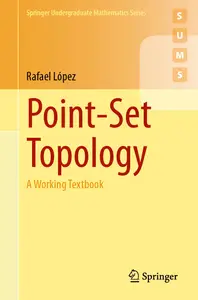 Point-Set Topology: A Working Textbook (Springer Undergraduate Mathematics Series)