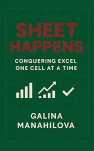 Sheet Happens: Conquering Excel One Cell at a Time
