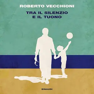 «Tra il silenzio e il tuono» by Roberto Vecchioni